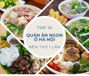 Các quán ăn ngon ở Hà Nội: 10+ địa chỉ thơm ngon, chuẩn vị Bắc