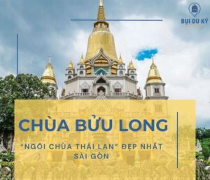Chùa Bửu Long ở đâu? Khám phá “chùa Thái Lan” đẹp nhất Sài Gòn