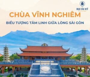 Chùa Vĩnh Nghiêm Sài Gòn - Biểu tượng tâm linh uy nghiêm giữa lòng Thành phố