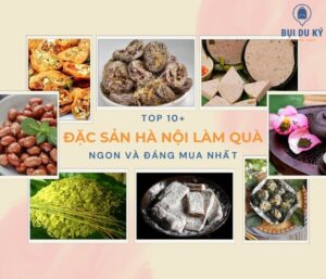 Hà Nội mua gì làm quà? 10+ đặc sản Hà Nội đáng mua nhất