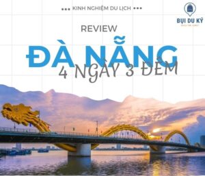 Review đi Đà Nẵng 4 ngày 3 đêm tự túc mới nhất 2026